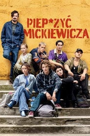 Piep*zyć Mickiewicza - Sprawdź dostępność filmu na Vider