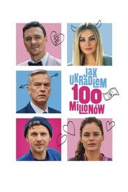 Jak ukradłem 100 milionów (2024) - Sprawdź film na Vider